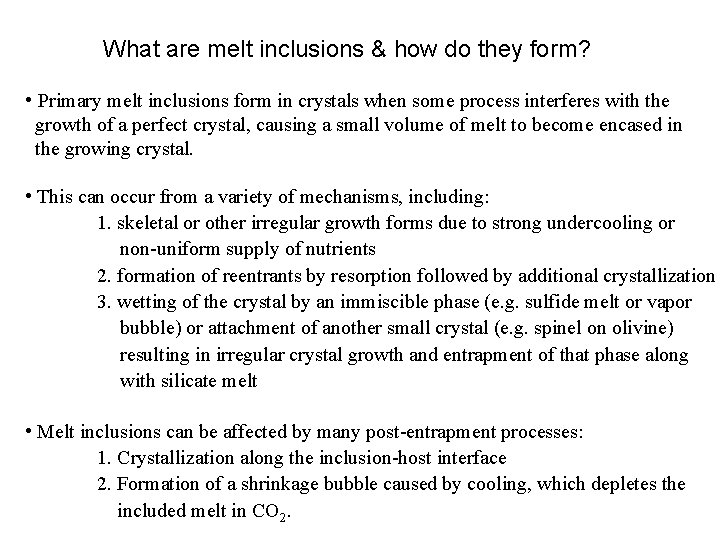 What are melt inclusions & how do they form? • Primary melt inclusions form