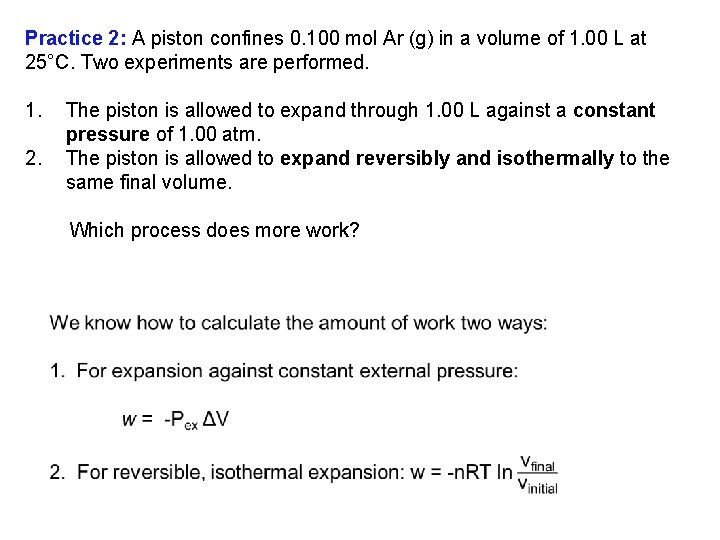 Practice 2: A piston confines 0. 100 mol Ar (g) in a volume of