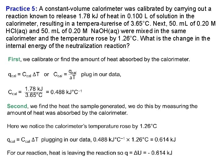 Practice 5: A constant volume calorimeter was calibrated by carrying out a reaction known