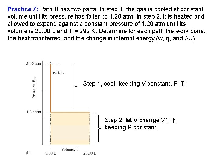 Practice 7: Path B has two parts. In step 1, the gas is cooled