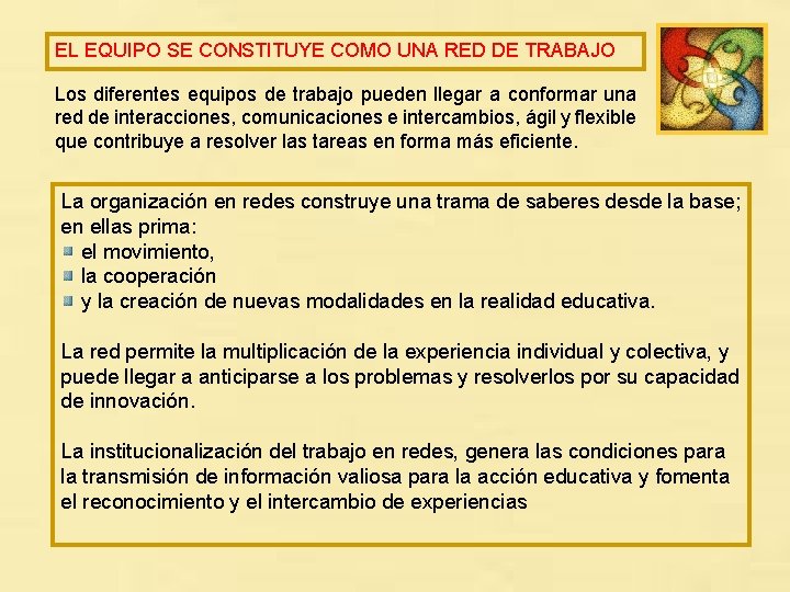 EL EQUIPO SE CONSTITUYE COMO UNA RED DE TRABAJO Los diferentes equipos de trabajo