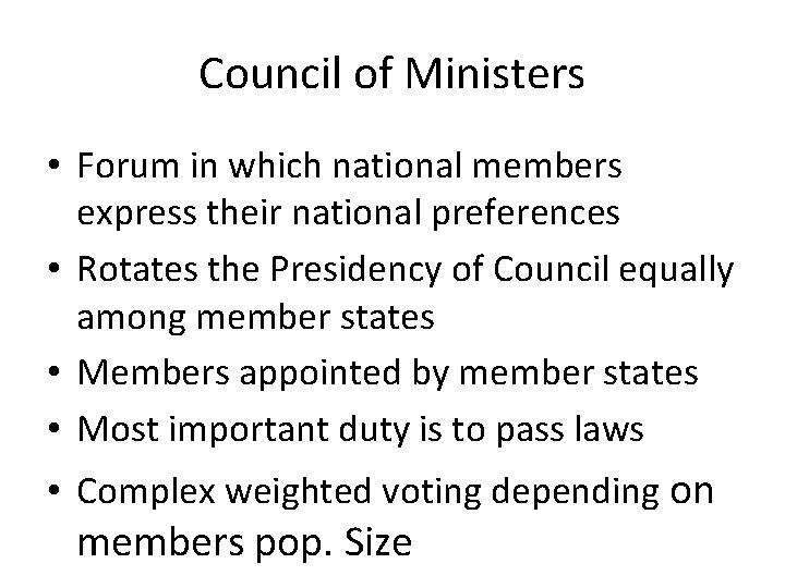 Council of Ministers • Forum in which national members express their national preferences •