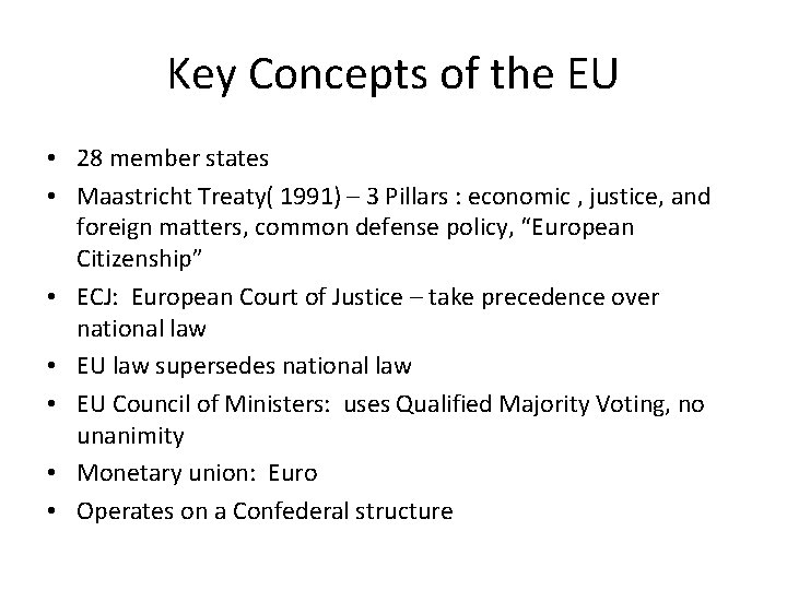 Key Concepts of the EU • 28 member states • Maastricht Treaty( 1991) –
