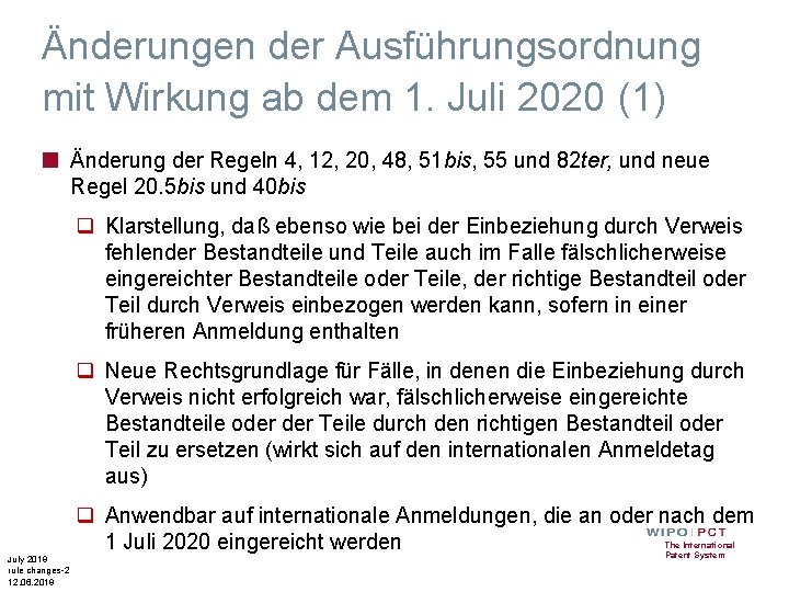 Änderungen der Ausführungsordnung mit Wirkung ab dem 1. Juli 2020 (1) ■ Änderung der