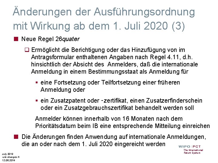 Änderungen der Ausführungsordnung mit Wirkung ab dem 1. Juli 2020 (3) ■ Neue Regel