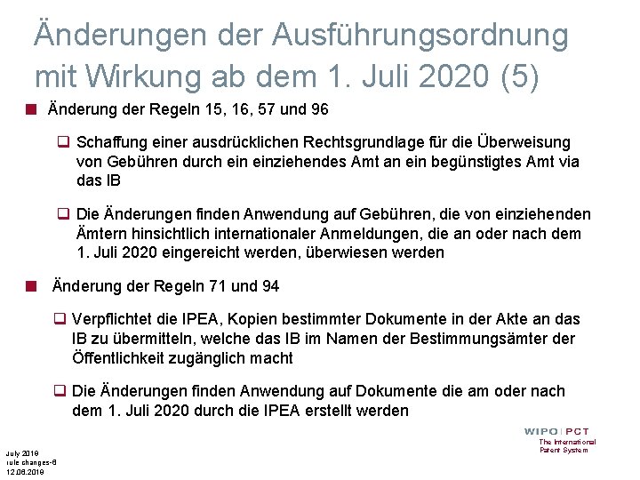 Änderungen der Ausführungsordnung mit Wirkung ab dem 1. Juli 2020 (5) ■ Änderung der