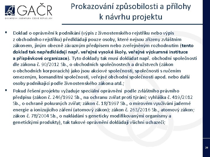 Prokazování způsobilosti a přílohy k návrhu projektu ▪ ▪ Doklad o oprávnění k podnikání