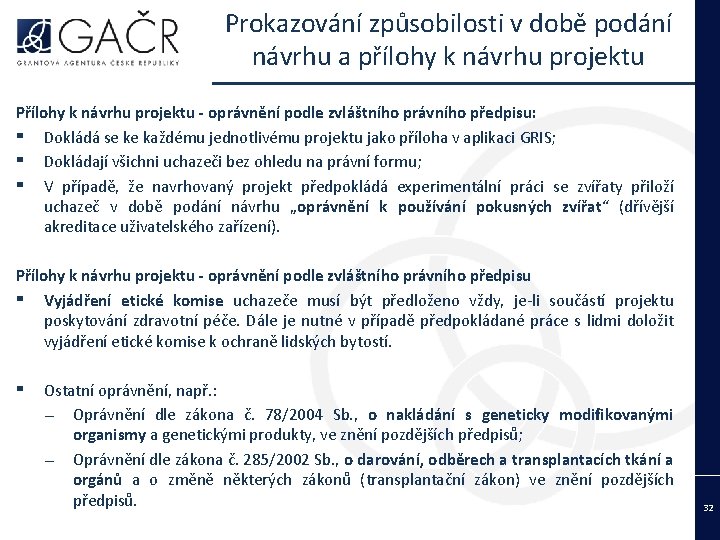Prokazování způsobilosti v době podání návrhu a přílohy k návrhu projektu Přílohy k návrhu