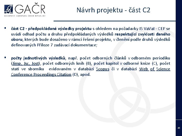 Návrh projektu - část C 2 ▪ část C 2 - předpokládané výsledky projektu