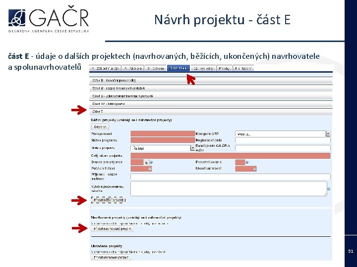 Návrh projektu - část E - údaje o dalších projektech (navrhovaných, běžících, ukončených) navrhovatele