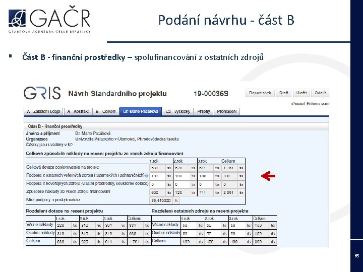 Podání návrhu - část B ▪ Část B - finanční prostředky – spolufinancování z