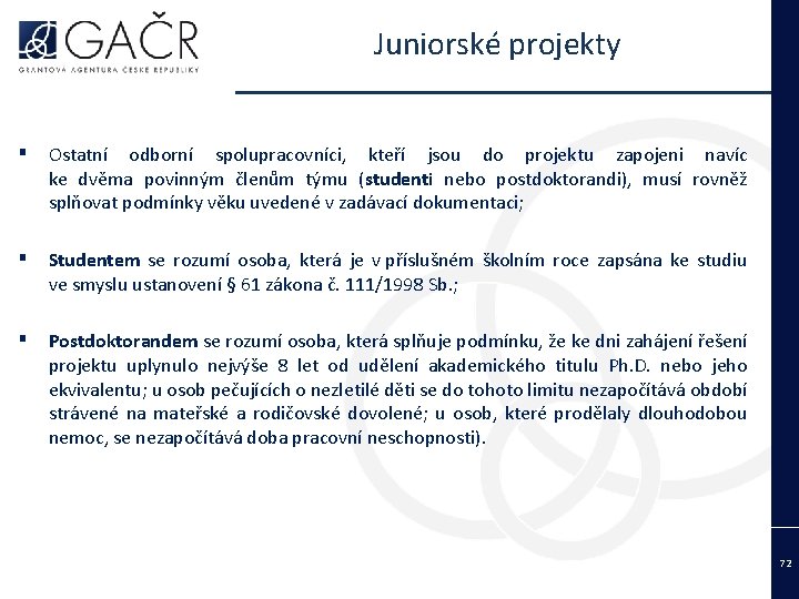 Juniorské projekty ▪ Ostatní odborní spolupracovníci, kteří jsou do projektu zapojeni navíc ke dvěma