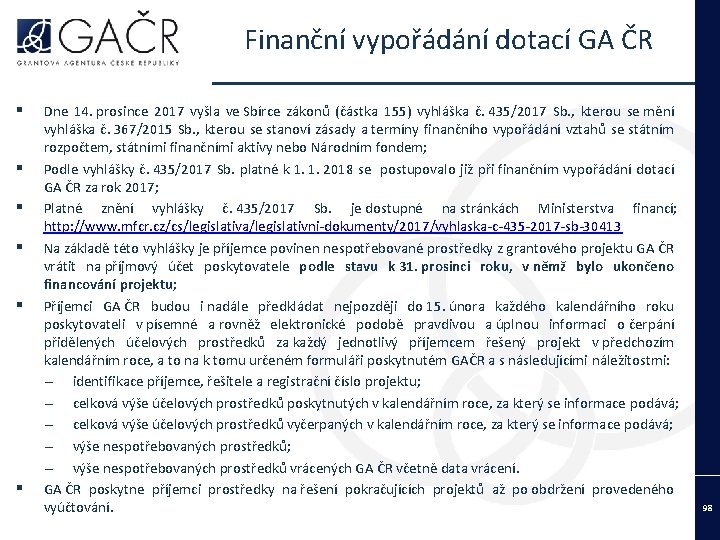 Finanční vypořádání dotací GA ČR ▪ ▪ ▪ Dne 14. prosince 2017 vyšla ve