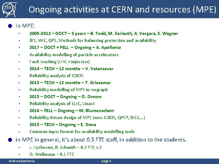 Ongoing activities at CERN and resources (MPE) CERN ● In MPE: • • •