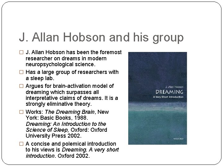 J. Allan Hobson and his group � J. Allan Hobson has been the foremost