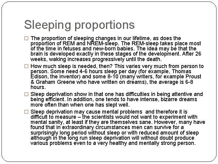Sleeping proportions � The proportion of sleeping changes in our lifetime, as does the
