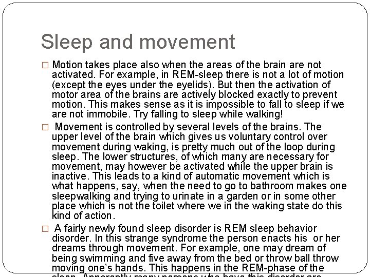 Sleep and movement � Motion takes place also when the areas of the brain