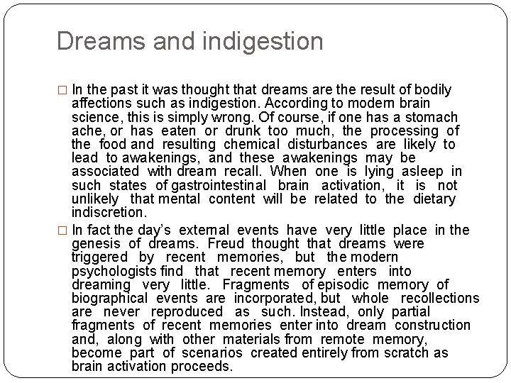 Dreams and indigestion � In the past it was thought that dreams are the