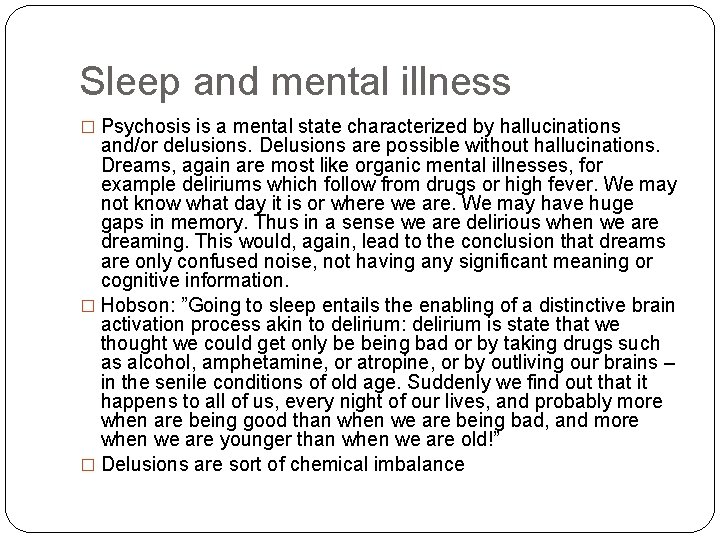 Sleep and mental illness � Psychosis is a mental state characterized by hallucinations and/or