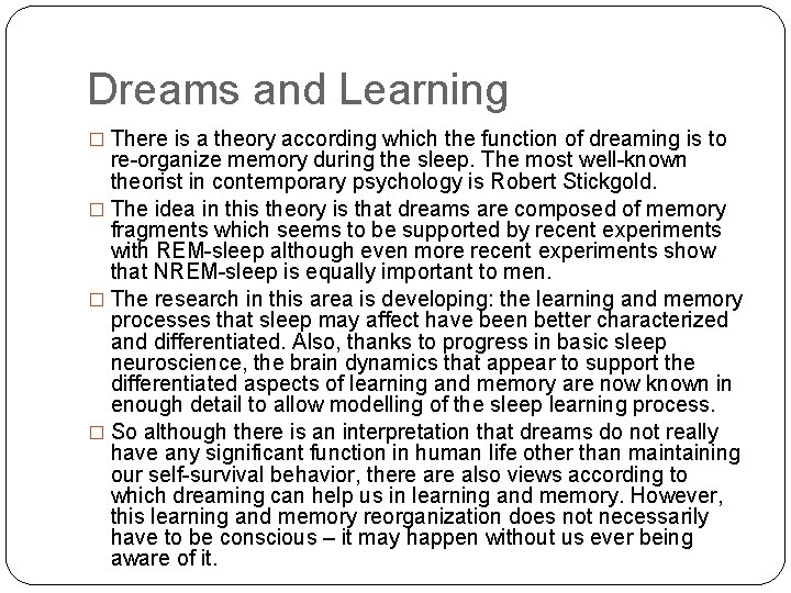 Dreams and Learning � There is a theory according which the function of dreaming