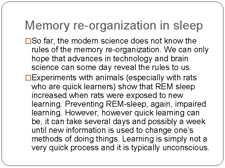 Memory re-organization in sleep �So far, the modern science does not know the rules