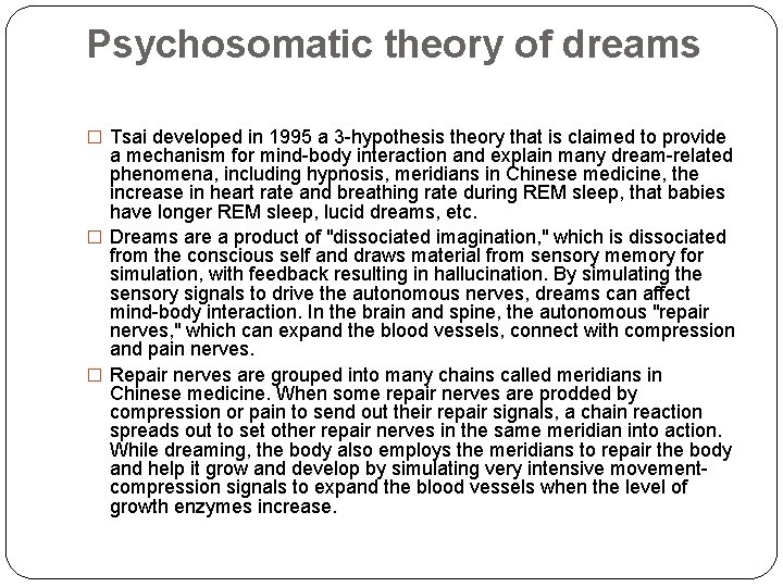 Psychosomatic theory of dreams � Tsai developed in 1995 a 3 -hypothesis theory that