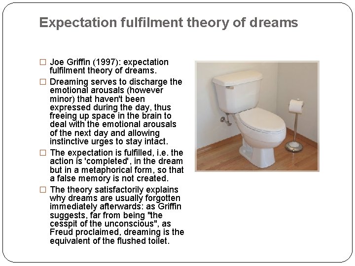 Expectation fulfilment theory of dreams � Joe Griffin (1997): expectation fulfilment theory of dreams.