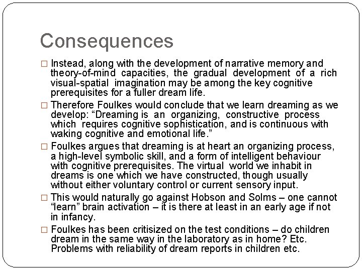 Consequences � Instead, along with the development of narrative memory and theory-of-mind capacities, the