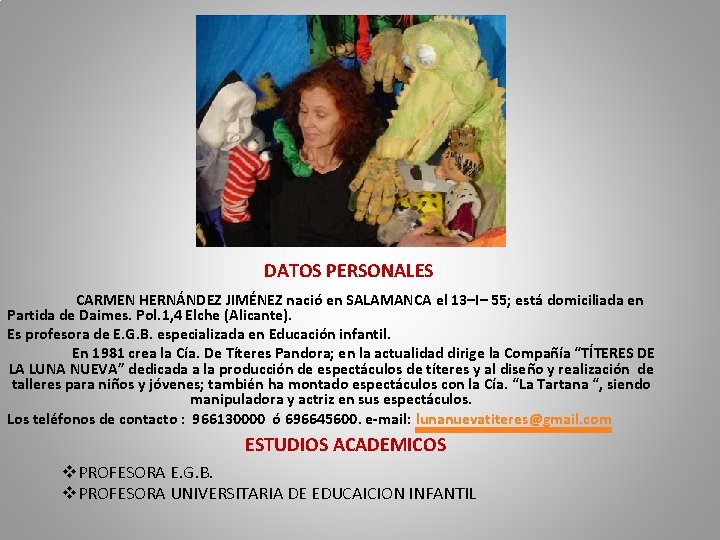 DATOS PERSONALES CARMEN HERNÁNDEZ JIMÉNEZ nació en SALAMANCA el 13–I– 55; está domiciliada en