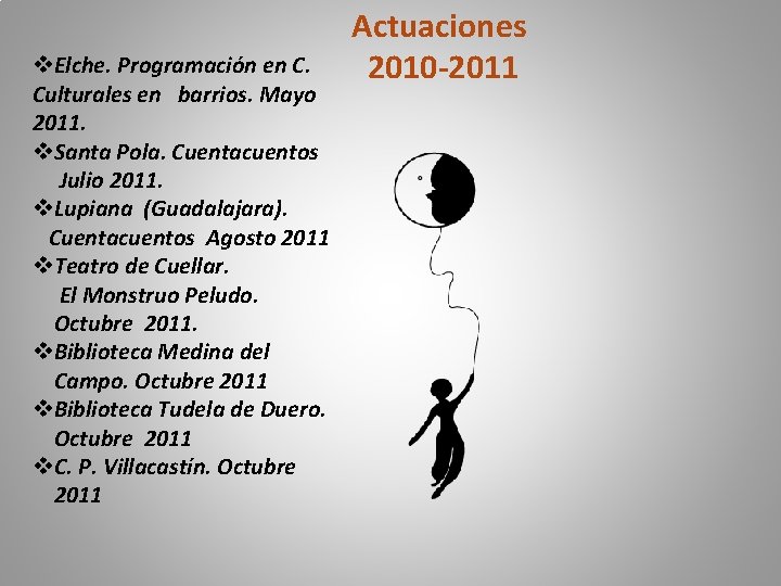 v. Elche. Programación en C. Culturales en barrios. Mayo 2011. v. Santa Pola. Cuentacuentos v. Elche. Programación en C. Culturales en barrios. Mayo 2011. v. Santa Pola. Cuentacuentos