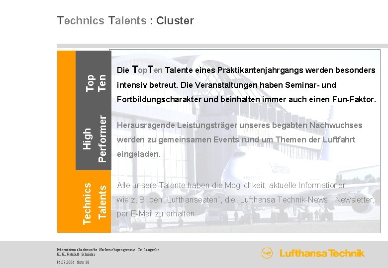 Top Ten Technics Talents : Cluster Die Top. Ten Talente eines Praktikantenjahrgangs werden besonders