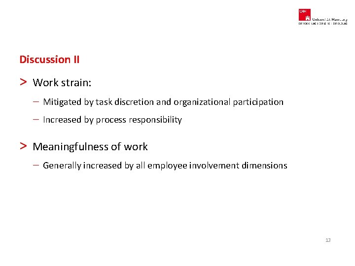 Discussion II > Work strain: – Mitigated by task discretion and organizational participation –