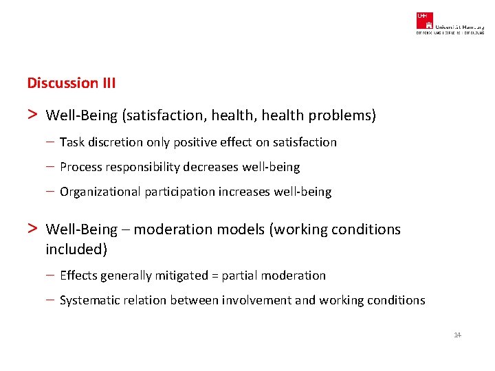 Discussion III > Well-Being (satisfaction, health problems) – Task discretion only positive effect on