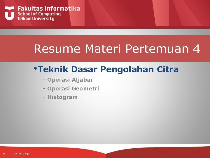 Resume Materi Pertemuan 4 • Teknik Dasar Pengolahan Citra • Operasi Aljabar • Operasi