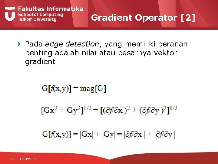 Gradient Operator [2] Pada edge detection, yang memiliki peranan penting adalah nilai atau besarnya