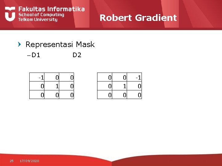 Robert Gradient Representasi Mask – D 1 -1 0 0 25 17/09/2020 D 2