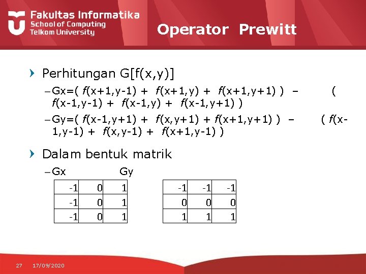 Operator Prewitt Perhitungan G[f(x, y)] – Gx=( f(x+1, y-1) + f(x+1, y+1) ) –