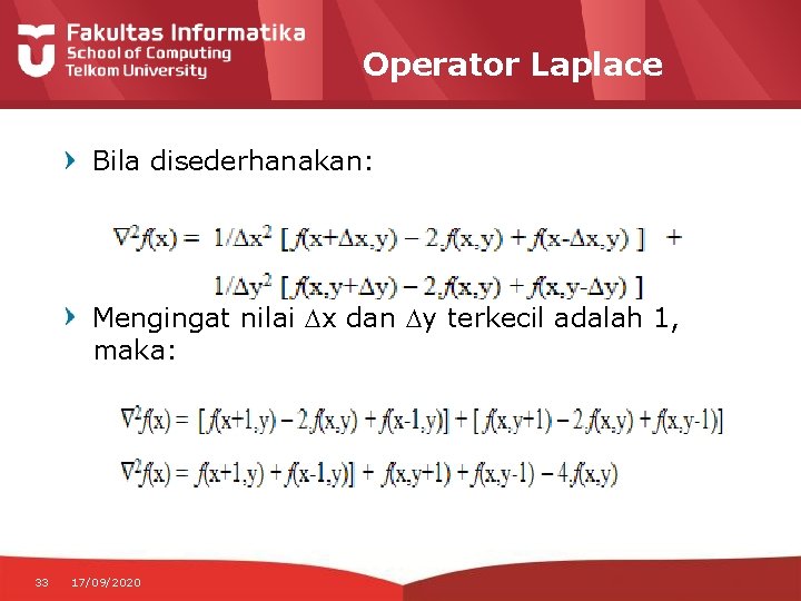 Operator Laplace Bila disederhanakan: Mengingat nilai x dan y terkecil adalah 1, maka: 33