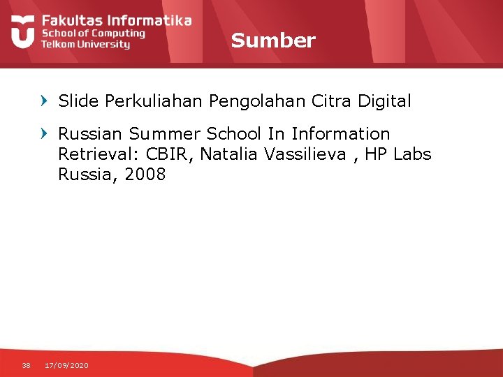 Sumber Slide Perkuliahan Pengolahan Citra Digital Russian Summer School In Information Retrieval: CBIR, Natalia