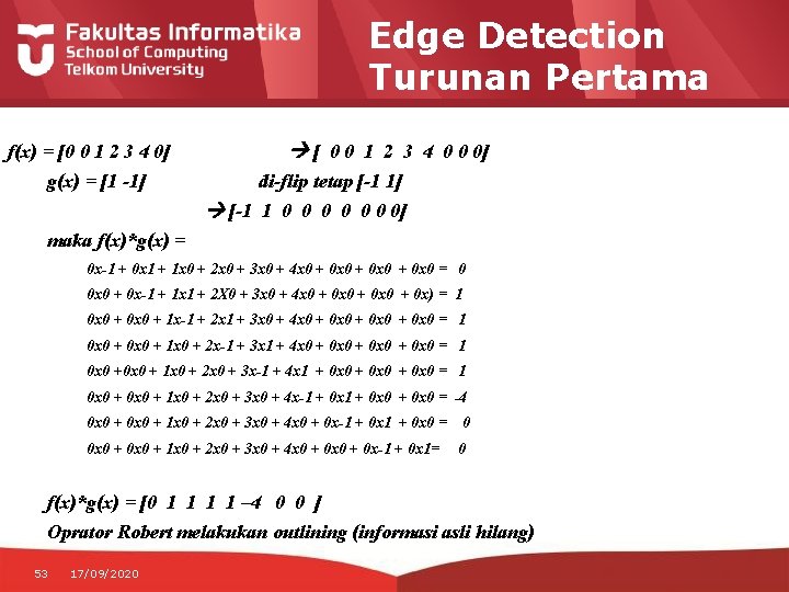 Edge Detection Turunan Pertama f(x) = [0 0 1 2 3 4 0] g(x)