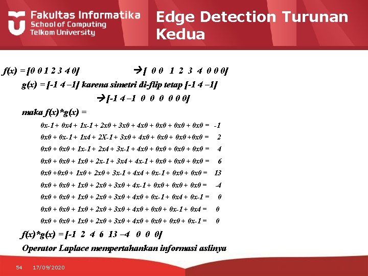 Edge Detection Turunan Kedua f(x) = [0 0 1 2 3 4 0] [