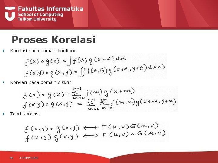 Proses Korelasi pada domain kontinue: Korelasi pada domain diskrit: Teori Korelasi 55 17/09/2020 