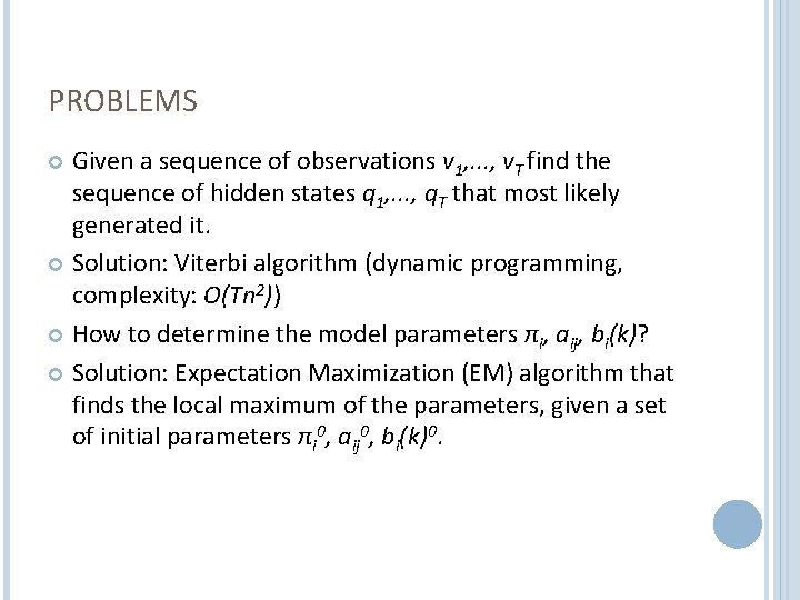 PROBLEMS Given a sequence of observations v 1, . . . , v. T