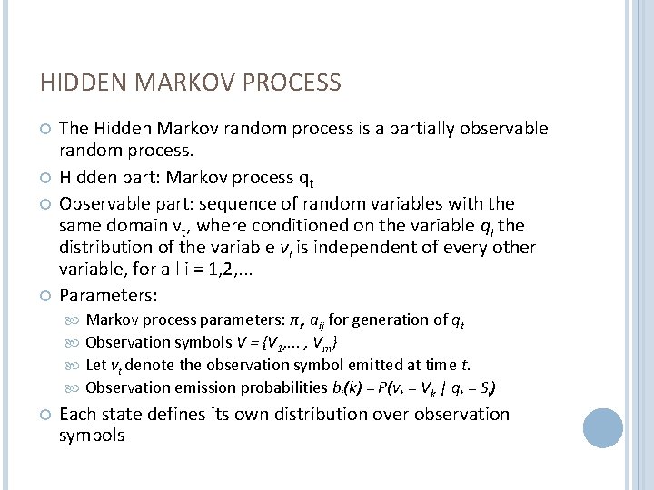 HIDDEN MARKOV PROCESS The Hidden Markov random process is a partially observable random process.