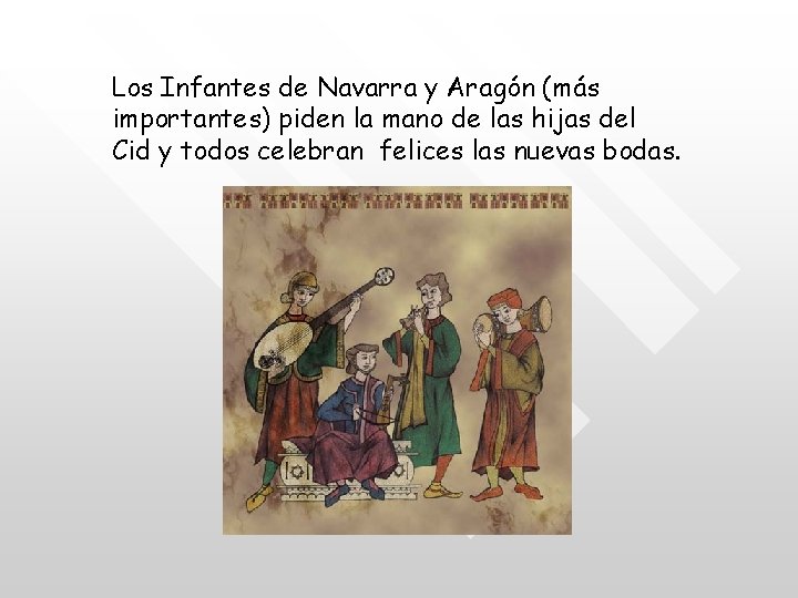 Los Infantes de Navarra y Aragón (más importantes) piden la mano de las hijas