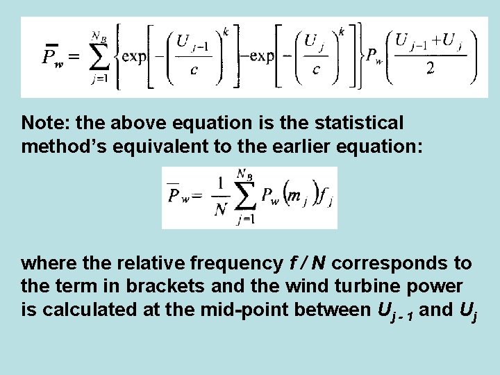 Pw = Note: the above equation is the statistical method’s equivalent to the earlier
