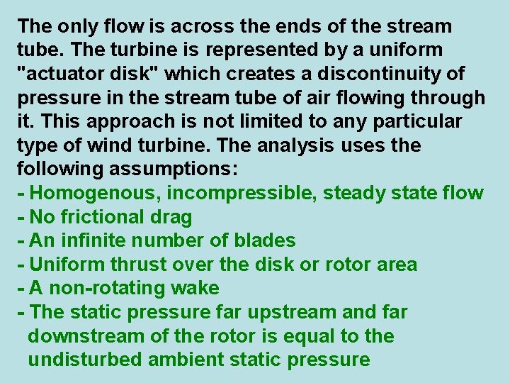 The only flow is across the ends of the stream tube. The turbine is