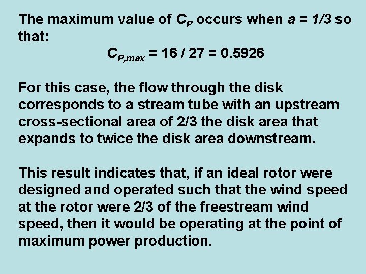 The maximum value of CP occurs when a = 1/3 so that: CP, max