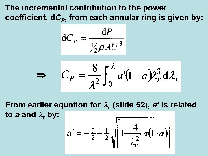 The incremental contribution to the power coefficient, d. CP, from each annular ring is
