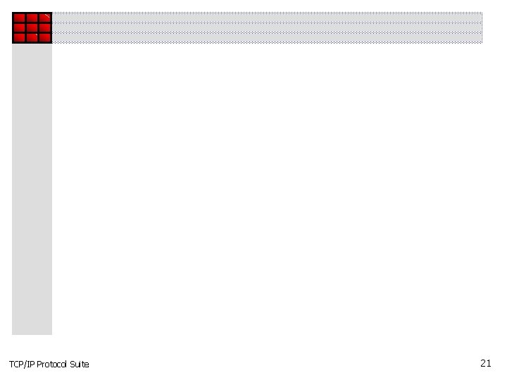 TCP/IP Protocol Suite 21 